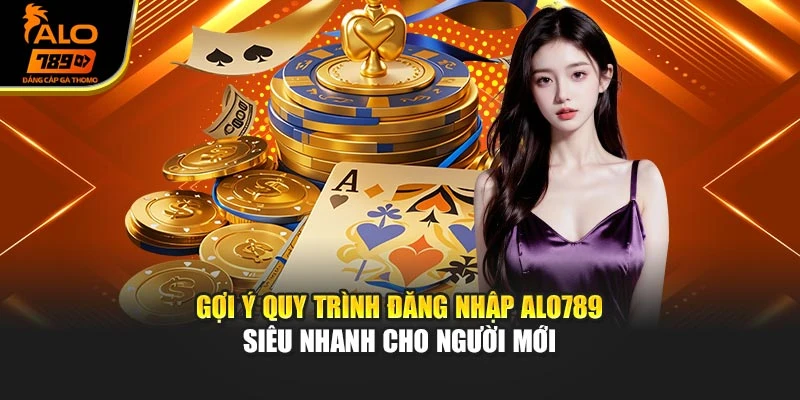 Gợi ý quy trình đăng nhập Alo789 siêu nhanh cho người mới
