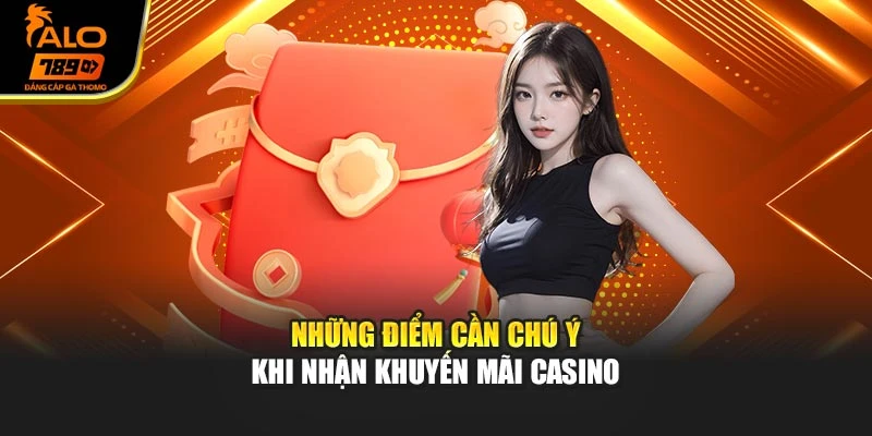 Những điểm cần chú ý khi nhận khuyến mãi casino