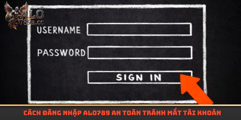 Cách đăng nhập Alo789 an toàn tránh mất tài khoản