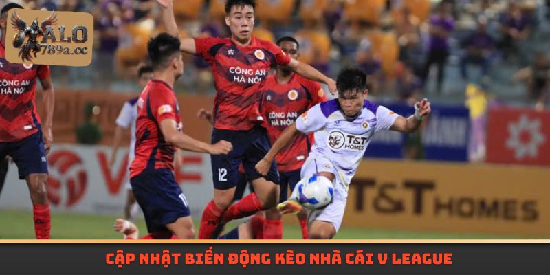 Cập nhật biến động kèo nhà cái V League