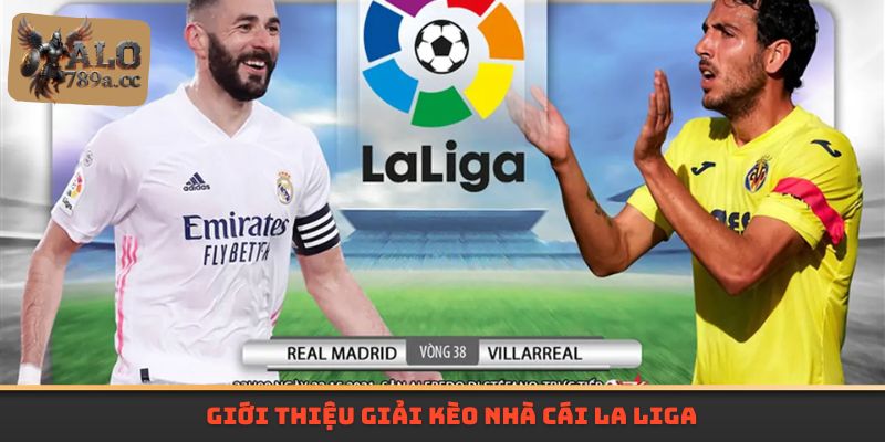 Giới thiệu giải kèo nhà cái La Liga