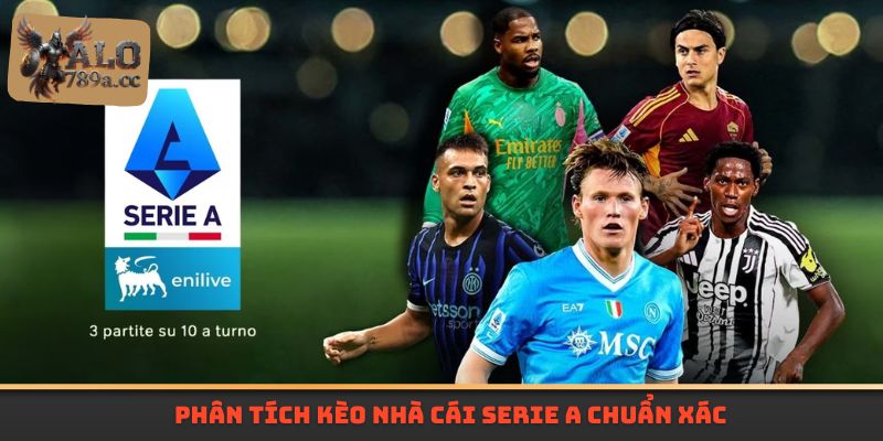 Phân tích kèo nhà cái Serie A chuẩn xác